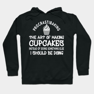 Cupcake - Proscrastibaking the art of making cupcakes Hoodie